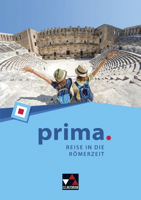 prima. / prima. Reise in die Römerzeit - Jörg Fündling, Melanie Kattanek, Frank Schwieger