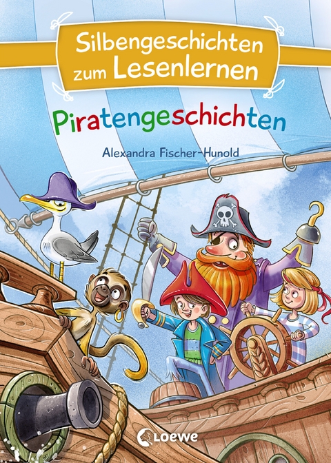 Silbengeschichten zum Lesenlernen - Piratengeschichten - Alexandra Fischer-Hunold