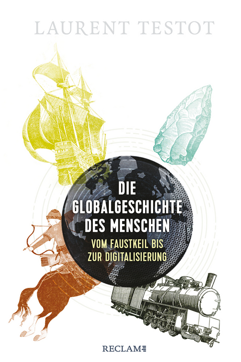 Die Globalgeschichte des Menschen - Laurent Testot