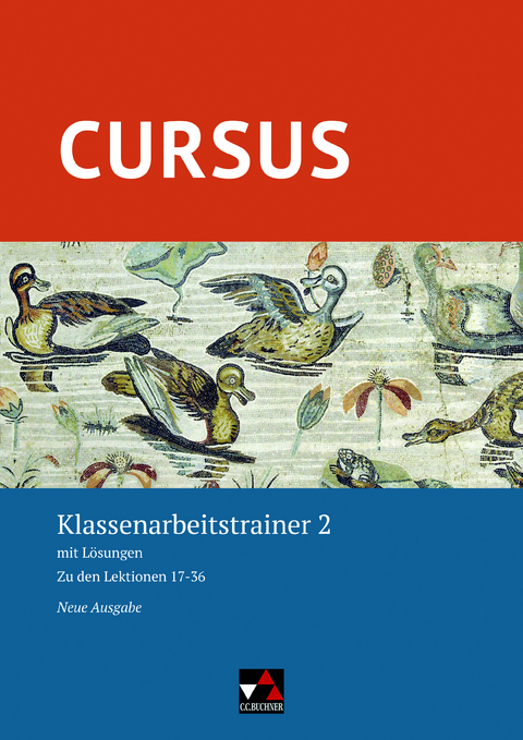 Cursus – Neue Ausgabe / Cursus – Neue Ausgabe Klassenarbeitstrainer 2 - Michael Hotz, Friedrich Maier