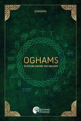 OGHAMS - ECRITURE SACREE DES DRUIDES -  Dianann