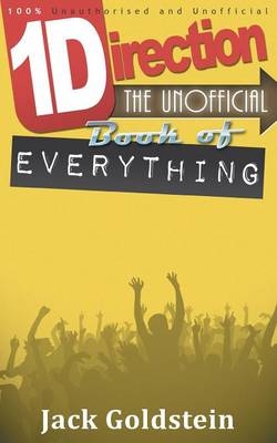 One Direction - The Unofficial Book of Everything -  Jack Goldstein