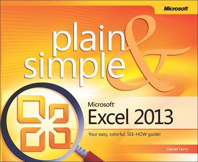 Microsoft Excel 2013 Plain & Simple -  Curtis Frye