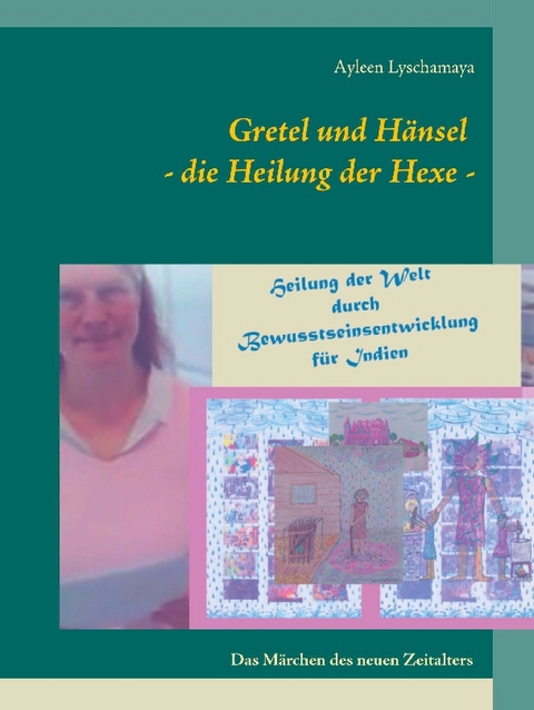 Gretel und Hänsel - die Heilung der Hexe - - Ayleen Lyschamaya