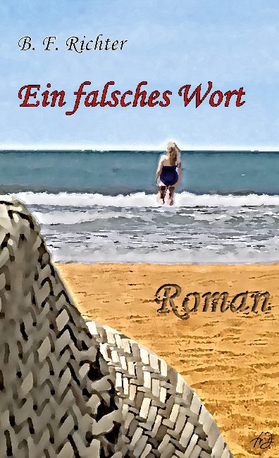 Ein falsches Wort - B. F. Richter