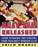 Muay Thai Unleashed -  Erich Krauss