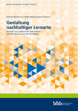 Gestaltung nachhaltiger Lernorte - Rolf Feichtenbeiner, Heiko Weber, Robert Hantsch