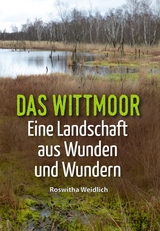 Das Wittmoor - Roswitha Weidlich