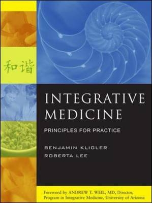 Integrative Medicine: Principles for Practice -  Benjamin Kligler,  Roberta Anne Lee