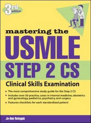 Mastering the USMLE Step 2 CS, Third Edition -  Jo-Ann Reteguiz