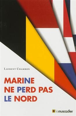Marine ne perd pas le Nord - Laurent (1972-....) Chambon