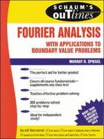 Schaum's Outline of Fourier Analysis with Applications to Boundary Value Problems -  Murray R. Spiegel