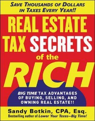 Real Estate Tax Secrets of the Rich -  Sandy Botkin