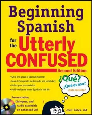 Beginning Spanish for the Utterly Confused, Second Edition -  Jean Yates