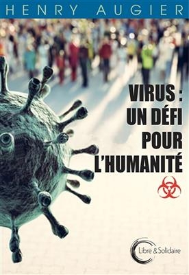 Virus : un défi pour l'humanité - Henry Augier