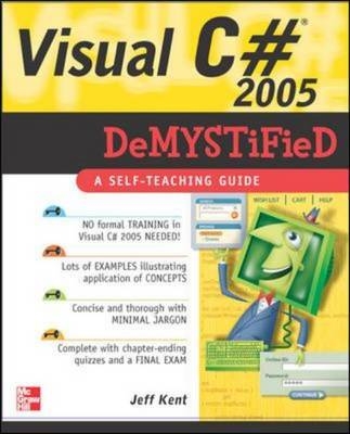 Visual C# 2005 Demystified -  Jeff Kent