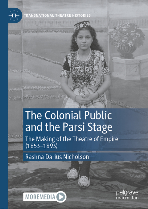 The Colonial Public and the Parsi Stage - Rashna Darius Nicholson