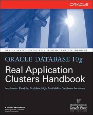 Oracle Database 10g Real Application Clusters Handbook -  K. Gopalakrishnan