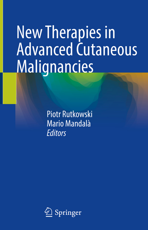 New Therapies in Advanced Cutaneous Malignancies - 