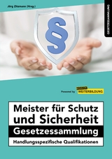 Meister für Schutz und Sicherheit Gesetzessammlung – Handlungsspezifische Qualifikationen - Zitzmann, Jörg