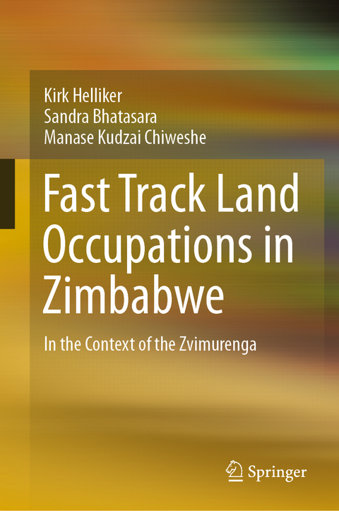 Fast Track Land Occupations in Zimbabwe - Kirk Helliker, Sandra Bhatasara, Manase Kudzai Chiweshe