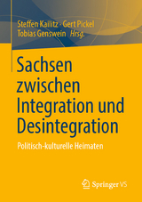 Sachsen zwischen Integration und Desintegration - 