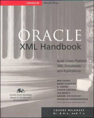 Oracle XML Handbook -  Ben Chang,  K. Karun,  Stefan Kiritzov,  Ian Macky,  Anguel Novoselsky,  Niranjan Ramakrishnan,  Mark Scardina