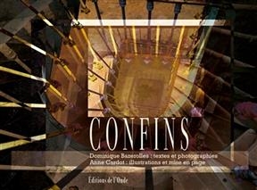 Confins - Dominique Bazerolles, Anne Cardot