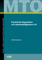 Psychische Regulation von Arbeitstätigkeiten 4.0 - Winfried Hacker