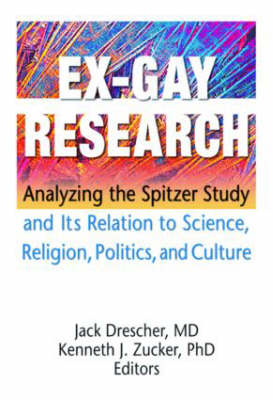 Ex-Gay Research - USA) Drescher Jack (New York University, Toronto Kenneth J (University of Toronto  ON  CAN) Zucker