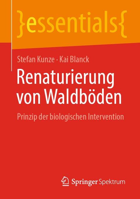 Renaturierung von Waldböden - Stefan Kunze, Kai Blanck