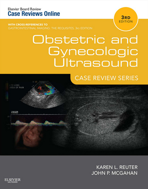 Obstetric and Gynecologic Ultrasound: Case Review Series -  John P. McGahan,  Karen L. Reuter