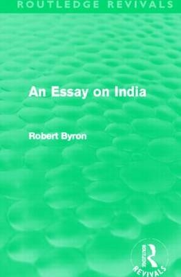 An Essay on India (Routledge Revivals) -  Robert Byron