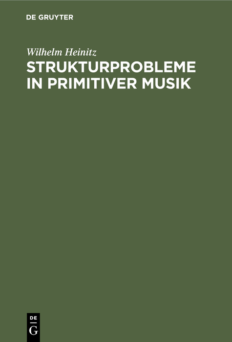 Strukturprobleme in primitiver Musik - Wilhelm Heinitz