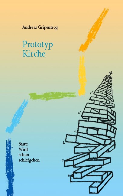 Prototyp Kirche - Andreas Gripentrog