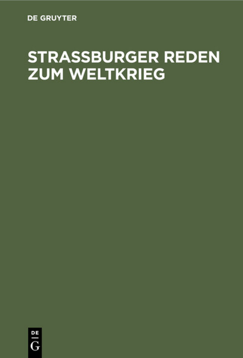 Straßburger Reden zum Weltkrieg