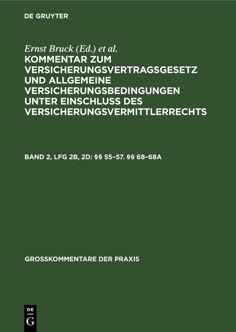 Kommentar zum Versicherungsvertragsgesetz und Allgemeine Versicherungsbedingungen... / §§ 55–57. §§ 68–68a - 