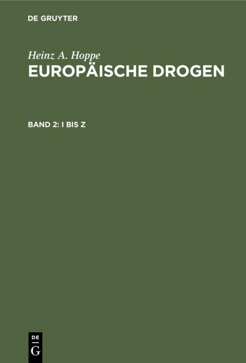 Heinz A. Hoppe: Europäische Drogen / I bis Z - Heinz A. Hoppe