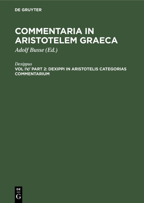 Commentaria in Aristotelem Graeca / Dexippi in Aristotelis categorias commentarium -  Dexippus