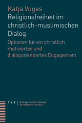 Religionsfreiheit im christlich-muslimischen Dialog - Katja Voges