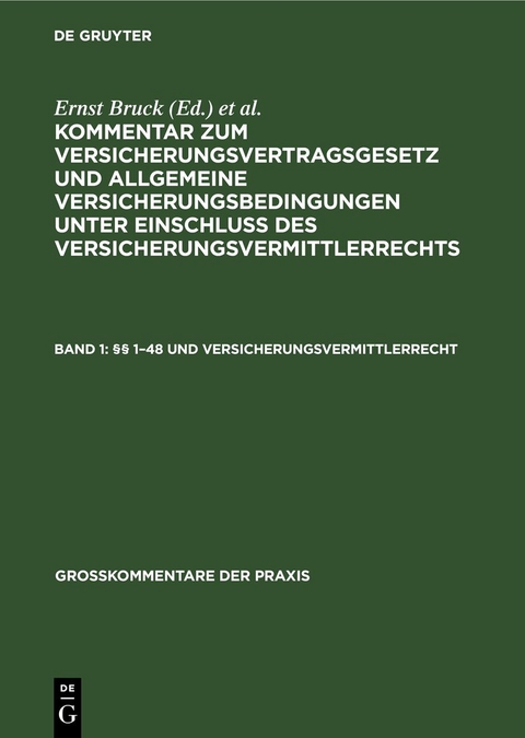 Kommentar zum Versicherungsvertragsgesetz und Allgemeine Versicherungsbedingungen... / §§ 1-48 und Versicherungsvermittlerrecht - 