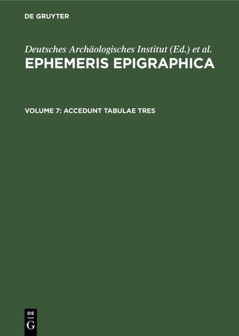Ephemeris Epigraphica / Accedunt tabulae tres - 