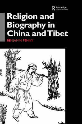 Religion and Biography in China and Tibet -  Benjamin Penny