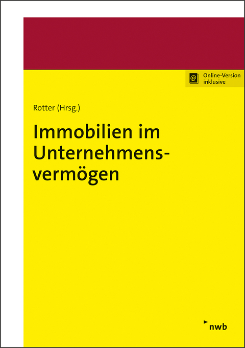 Immobilien im Unternehmensvermögen - Andreas Demleitner, Jana Greiser, Christian Kahlenberg, Ronald Lehmann, Marcel Mies, Peter Kollenbroich, Matthias Meyer, Rolf-Rüdiger Radeisen, Timo Unterberg