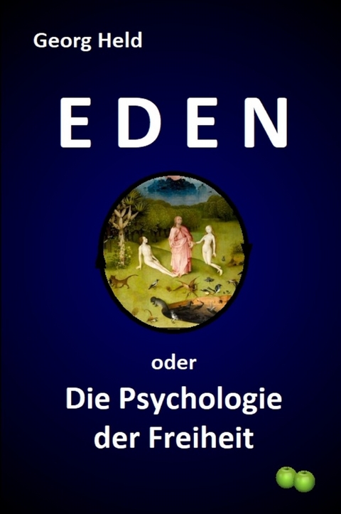 Eden oder Die Psychologie der Freiheit - Georg Held