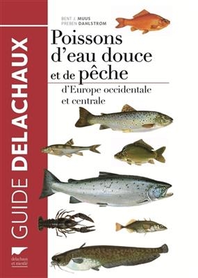 Poissons d'eau douce et de pêche d'Europe occidentale et centrale - Bent J. (1926-2006) Muus, Preben Dahlström