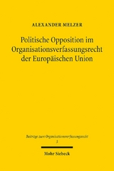 Politische Opposition im Organisationsverfassungsrecht der Europäischen Union - Alexander Melzer