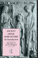 Ancient Greek Agriculture -  Signe Isager,  Jens Erik Skydsgaard