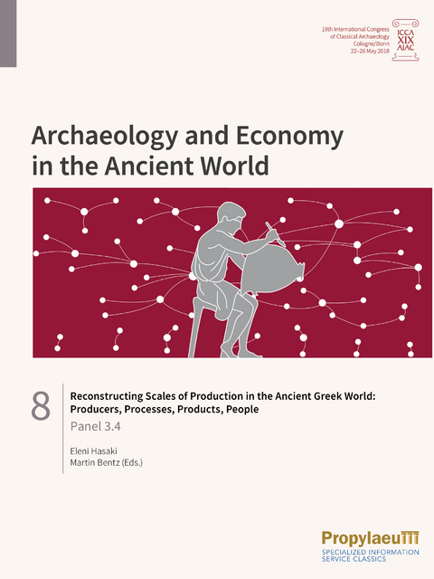 Reconstructing Scales of Production in the Ancient Greek World: Producers, Processes, Products, People - 