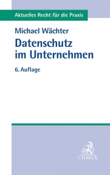 Datenschutz im Unternehmen - Wächter, Michael